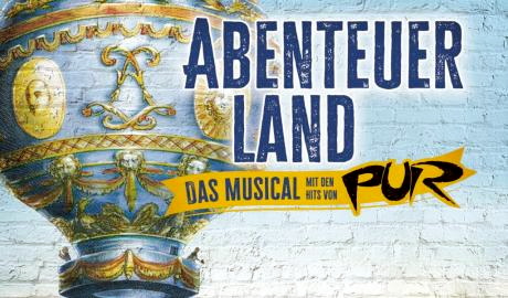 Urlaub Deutschland Reisen - ABENTEUERLAND - Das Musical mit den Hits von PUR